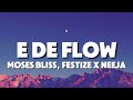 E de flow (lyrics) - Moses Bliss, ft Festize, Neeja, S.O.N & Ajay Asika