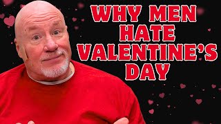 Why Men HATE Valentines Day