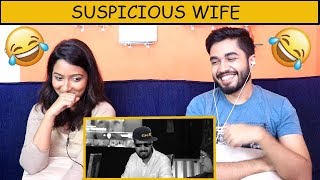INDIANS react to Suspicious WIfe by BEKAAR FILMS