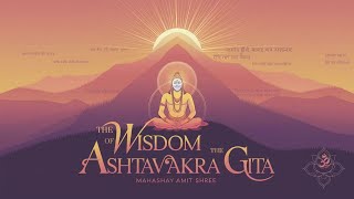 The Essence of Ashtavakra Gita | Master Amit Shree