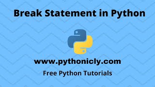Tutorial 14 - Python Break Statement