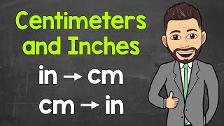 How Many Centimeters in an Inch? | Converting Inches to Centimeters & Centimeters to Inches