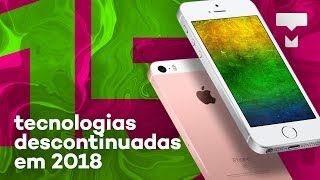 15 tecnologias que foram descontinuadas em 2018 - TecMundo