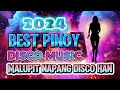 new best pinoy disco remix malupit na pangdiscohan disco remix top disco music