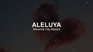 Aleluya - Maverick City Música (feat. Aaron Moses \u0026 Tianna)[Letra]| Venga Tu Reino