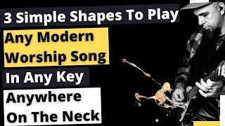3 Simple 2-Note Shapes To Play Almost Any Modern Worship Song, In Any Key, Anywhere On the Fretboard