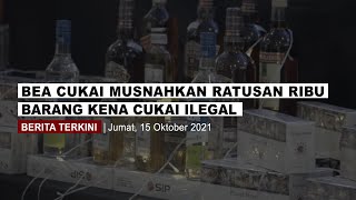 [REDAKSI] Bea Cukai Musnahkan Ratusan Ribu Barang Kena Cukai Ilegal