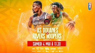Rivers Hoopers (Nigeria) v AS Douanes (Senegal) -  Game - #BAL4 -Sahara Conferen