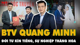 BTV QUANG MINH nổi tiếng một thời ở VTV, bây giờ trở thành SẾP TỔNG quyền lực,có sự nghiệp thăng hoa