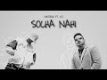 SOCHA NAHI - VAITROX FT. AJ | OFFICIAL MUSIC VIDEO