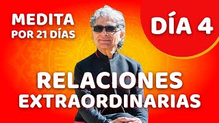 🧘‍♂️ Día 4 - Meditación Guiada - RELACIONES EXTRAORDINARIAS con Deepak Chopra