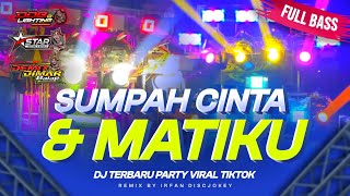 DJ TERBARU SUMPAH CINTA & MATIKU (INILAH SUMPAHKU) JINGGLE STAR LIGHTING KEDIRI | IRPAN DISCJOKEY