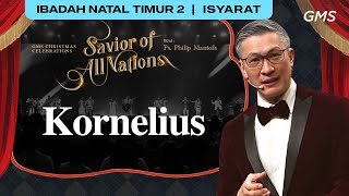 Kornelius - Ps. Philip Mantofa | Christmas Celebration 2 - GMS Surabaya Timur (GMS Church)