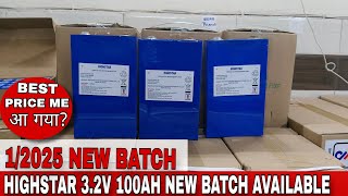 HIGHSTAR 3.2V 100AH ,1/2025 NEW BATCH IN STOCK,BEST PRICE