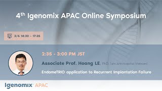 4th Igenomix APAC Online Symposium - 1 - Dr. Hoang LE (Vietnam)