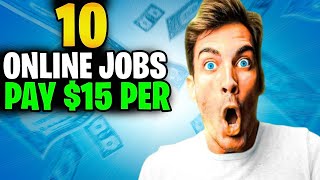 10 Online Jobs That Pay $15hr Or More