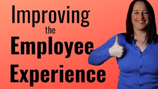 Improving the Employee Experience