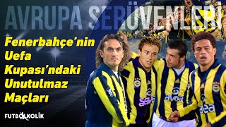Fenerbahçe 2006 - 07 UEFA Kupası Serüveni | Fenerbahçe'nin UEFA Kupası'ndaki Unutulmaz Maçları!