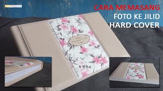 Cara memasang foto ke jilid hard cover