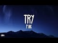 P!nk - Try (Lyrics)