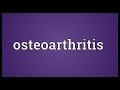 Osteoarthritis Meaning