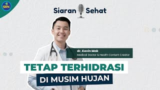 Tetap Terhidrasi di Musim Hujan