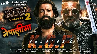 KGF Chapter 2 Full Hindi Movie explained in Nepali |Yash|Sanjay Dutt|Raveena Tandon|Srinidhi #laltin