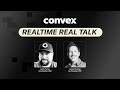 Realtime Real Talk AMA with Convex Founders Jamie and James