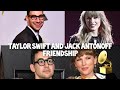 Taylor Swift and Jack Antonoff Friendship