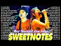 SWEETNOTES Nonstop Love Songs Medley 2024💥Best OPM of Sweetnotes💥SWEETNOTES Nonstop Playlist 2024