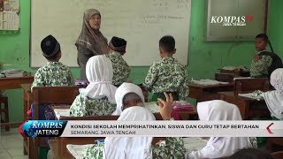 KONDISI SEKOLAH MEMPRIHATINKAN, SISWA DAN GURU TETAP BERTAHAN