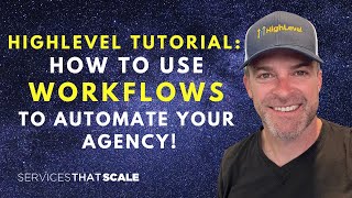 GoHighLevel Tutorial: How To Use Workflows To Automate Your Digital Agency