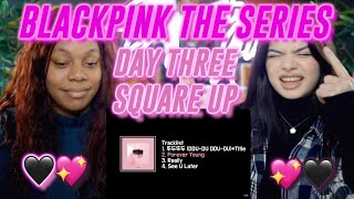 BLACKPINK THE SERIES: SQUARE UP album listening| 3-2