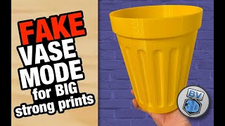 Use FAKE Vase Mode when going BIG with Spiral Vase Mode prints!