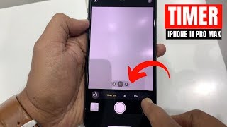 How to Take Pictures with Timer on iPhone 11 Pro Max