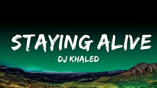 DJ Khaled - STAYING ALIVE (Lyrics) ft. Drake & Lil Baby | Top Best Songs