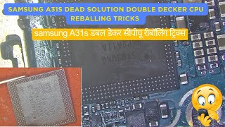 samsung a31s dead solution double decker cpu reballing tricks