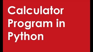 PYTHON PROGRAM 22: CALCULATOR PROGRAM IN PYTHON USING FUNCTIONS