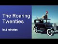 The Roaring Twenties in 2 minutes