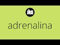 Que significa ADRENALINA • adrenalina SIGNIFICADO • adrenalina DEFINICIÓN • Que es ADRENALINA