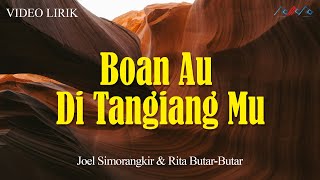 Joel Simorangkir & Rita Butarbutar - Boan Au Di Tangiang Mu (Video Lirik)