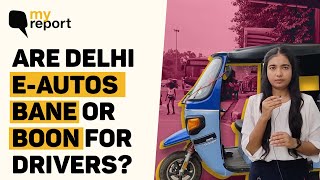 'E-Autos Have Hit Delhi Roads: I Met Drivers Who Shared the Pros \u0026 Cons' | The Quint