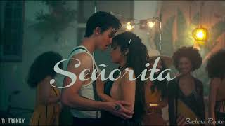 Shawn Mendes, Camila Cabello - Señorita (DJ Tronky Bachata Remix)