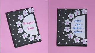 Project file front page decoration ideas|How to decorate practical file cover|File cover designs