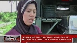 QRT: Asawa ng sundalong pinugutan ng Abu Sayyaf, hustisya ang panawagan