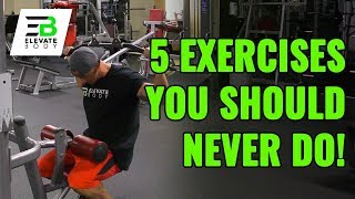 The 5 Worst Exercises You Should Stop Doing Now [WATCH THIS!]