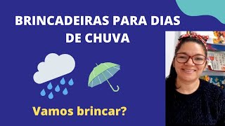 2 BRINCADEIRAS PARA DIAS CHUVOSOS OU INVERNO/ALINHADAS À BNCC/ PARA EDUCAÇÃO INFANTIL