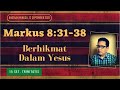 Markus 8:31-38, Khotbah Minggu 12 September 2021, Berhikmat Dalam Yesus