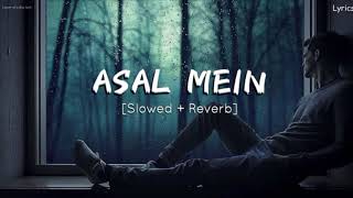 Asal mein tum nahi ho mere (slowed+reverb) Bollywood #armaan Malik# song 💕