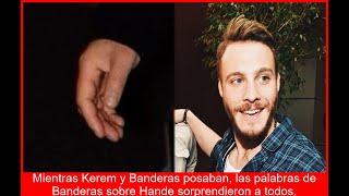 KEREM EN SHOCK BANDERAS REVELA SECRETO DE HANDE NUEVO ROMANCE